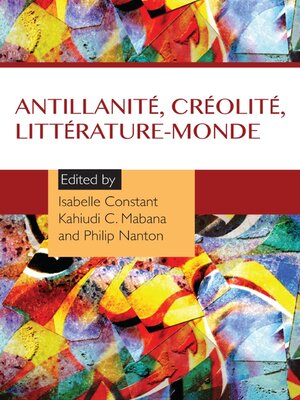 cover image of Antillanité, créolité, littérature-monde